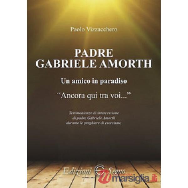 Padre Gabriele Amorth. Un amico in paradiso