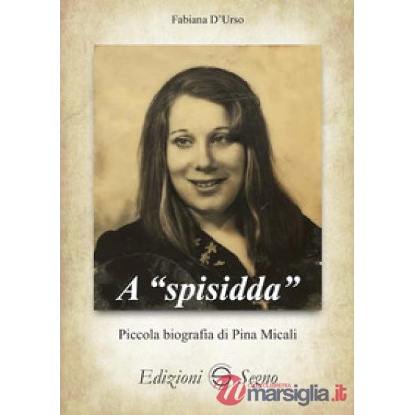 A «spisidda». Piccola biografia di Pina Micali
