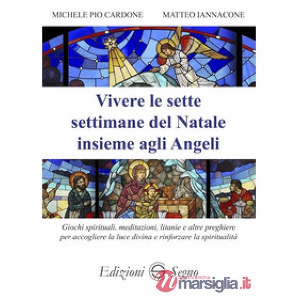 Vivere le sette settimane del Natale insieme agli Angeli