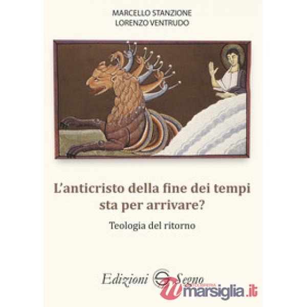 L'anticristo della fine dei tempi sta per arrivare? Teologia del ritorno