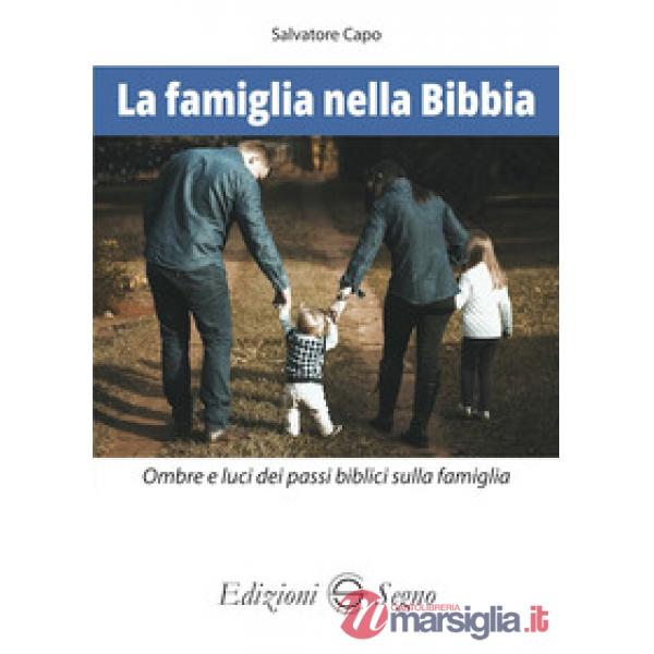 La famiglia nella Bibbia. Ombre e luci dei passi biblici sulla famiglia