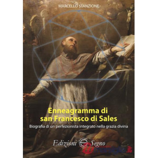 Enneagramma di san Francesco di Sales. Biografia di un perfezionista integrato nella grazia divina