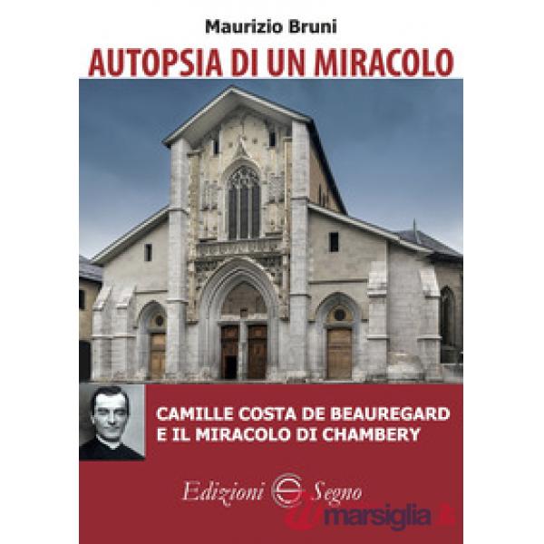 Autopsia di un miracolo. Camille Costa de Beauregard e il miracolo di Chambery