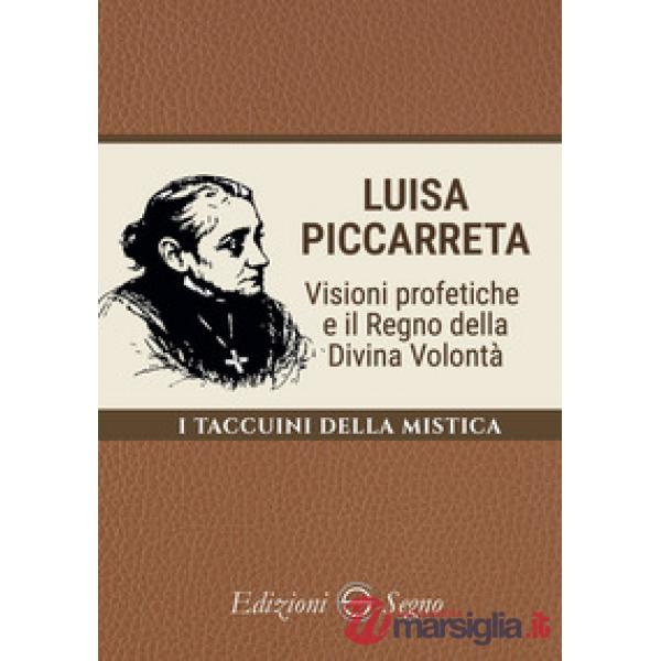 Luisa Piccarreta. Visioni profetiche e il regno della divina volontà