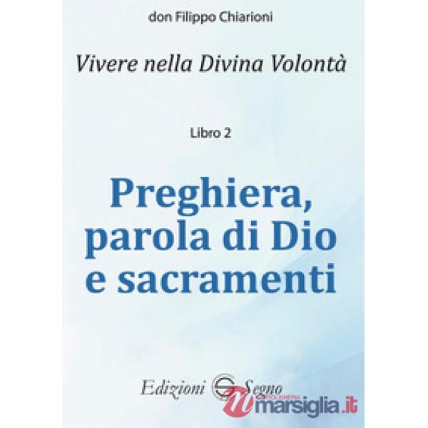 Preghiera, parola di Dio e sacramenti