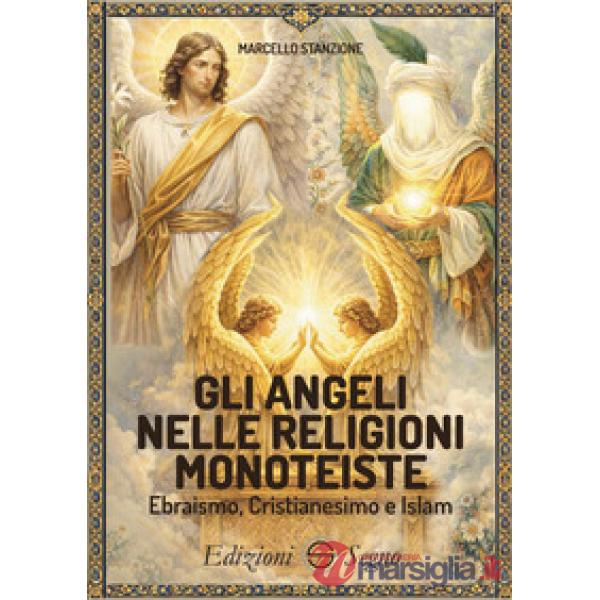 Gli angeli nelle religioni monoteiste Ebraismo, Cristianesimo e Islam