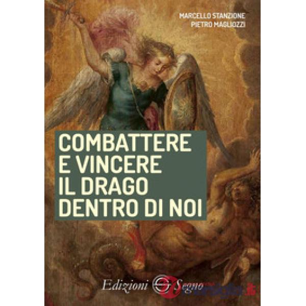 Combattere e vincere il drago dentro di noi
