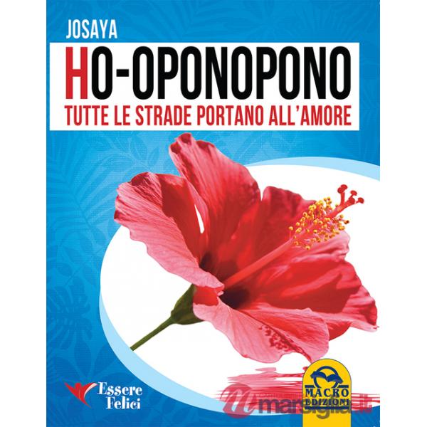 Ho-oponopono. Tutte le strade portano all'amore
