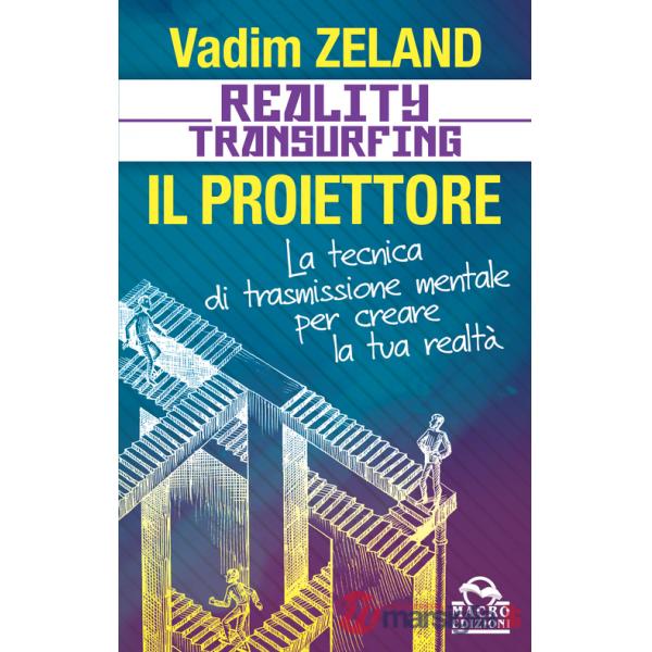 Reality transurfing. Il proiettore. Il diario del transurfing
