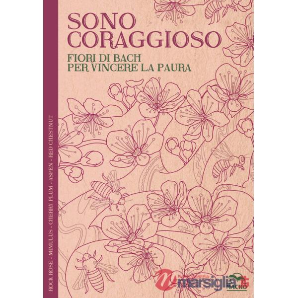 Sono coraggioso. Fiori di Bach per vincere la paura