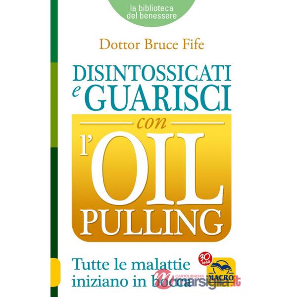 Disintossicati e guarisci con l'oil pulling