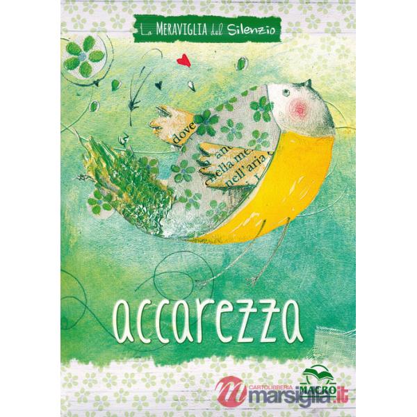 Meraviglia del silenzio. Accarezza (La)