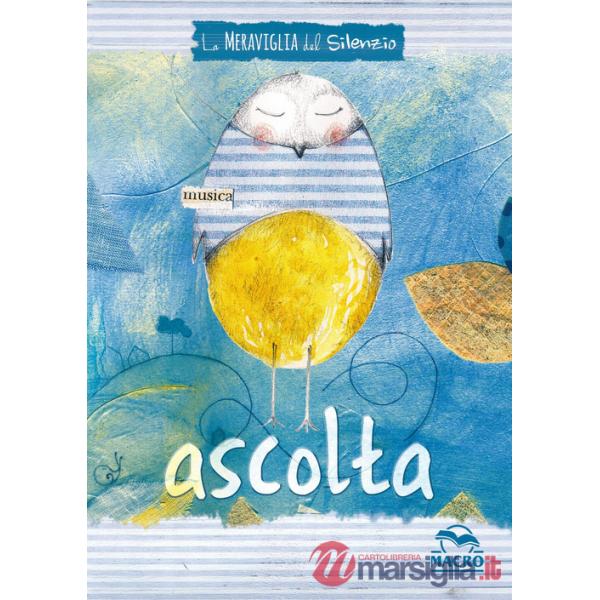 Meraviglia del silenzio. Ascolta (La)