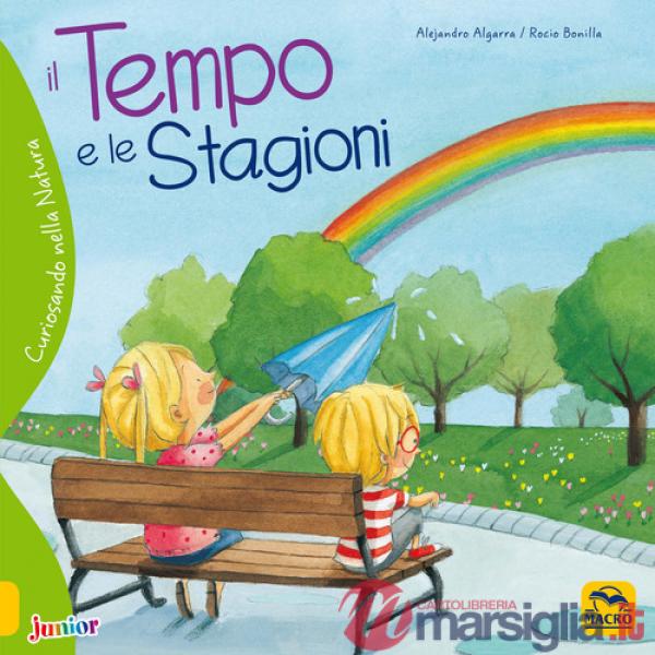 Tempo e le stagioni. Curiosando nella natura. Ediz. a colori (Il)