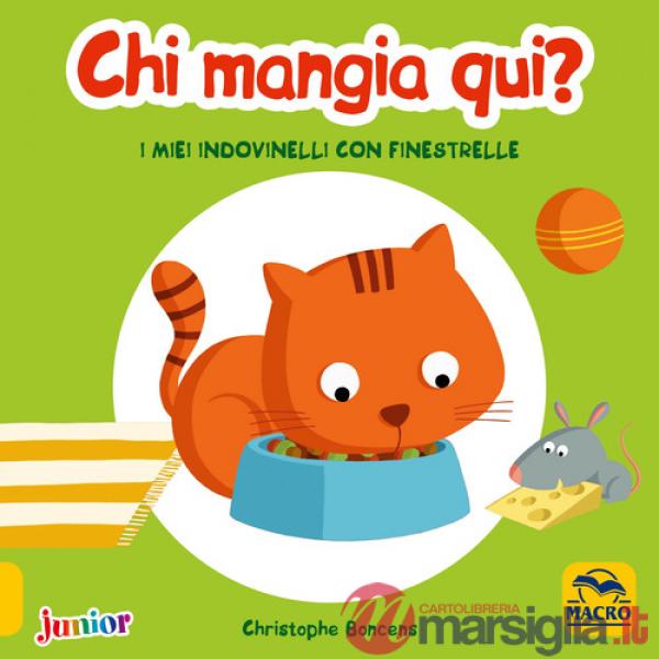 Chi mangia qui! I miei indovinelli con finestrelle. Ediz. a colori