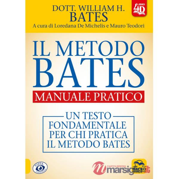 Metodo Bates. Manuale pratico. Un testo fondamentale per chi pratica il metodo Bates. Con Contenuto digitale per download e acce