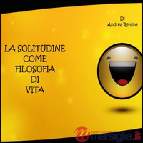 Solitudine come filosofia di vita (La)