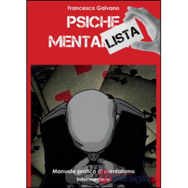 Psiche mentalista. Manuale pratico di mentalismo. Vol. 2: Intermediate