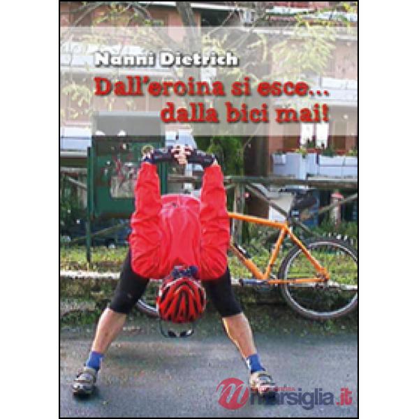 Dall'eroina si esce... dalla bici mai!