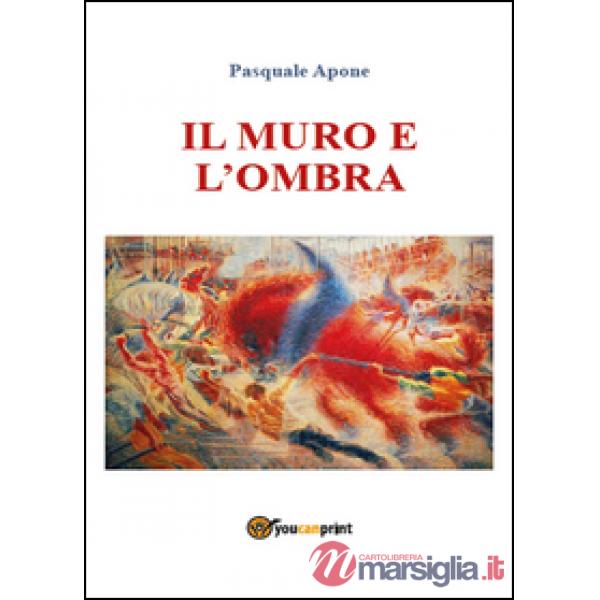 Muro e l'ombra (Il)