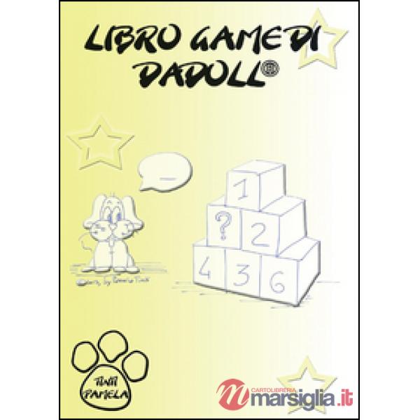 Libro game di Dadoll®. Ediz. illustrata