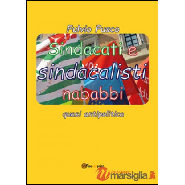 Sindacati e sindacalisti nababbi