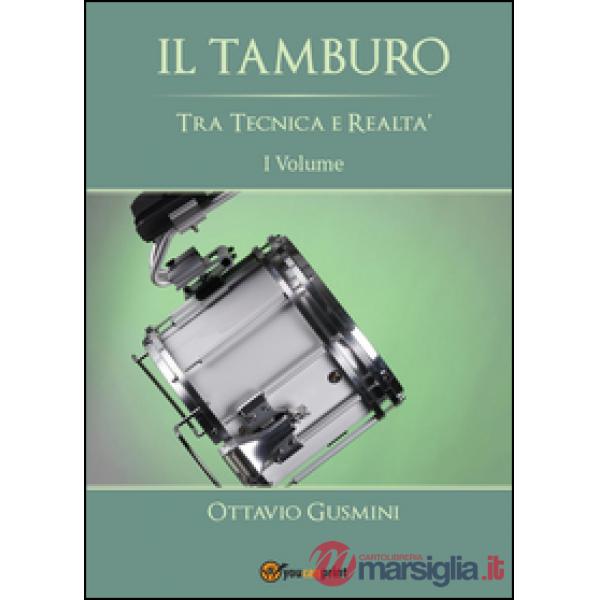 Tamburo tra tecnica e realtà (Il). Vol. 1