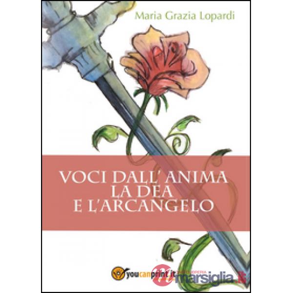 Voci dall'anima. La dea e l'arcangelo