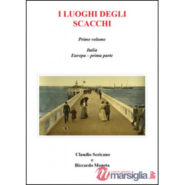Luoghi degli scacchi (I). Vol. 1