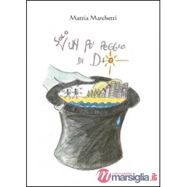 Solo un po' peggio di Dio