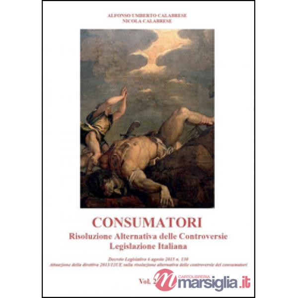 Consumatori. Risoluzione alternativa delle controversie. Legislazione italiana
