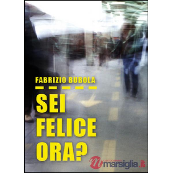 Sei felice ora?