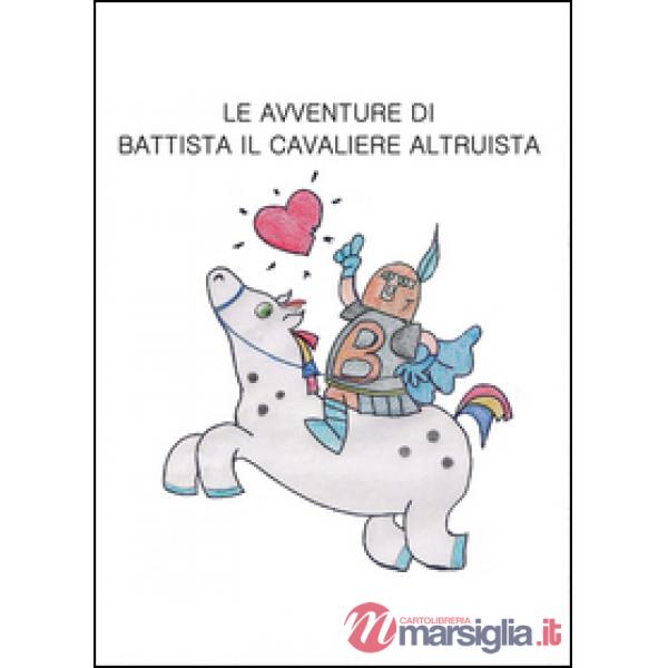 Avventure di Battista il cavaliere altruista (Le)