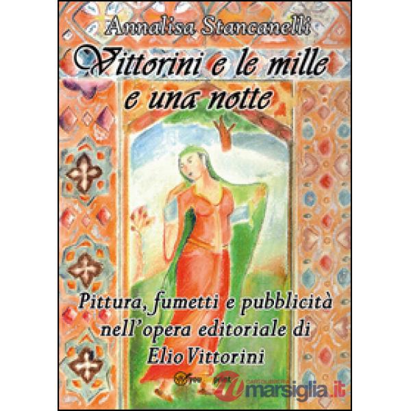 Vittorini e le mille e una notte. Pittura, fumetti e pubblicità nell'opera edito