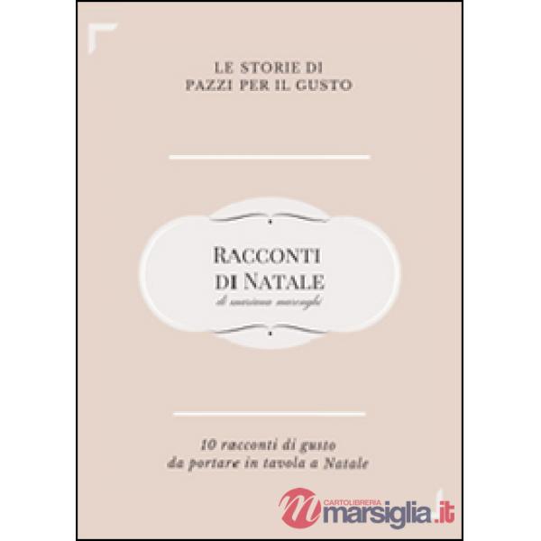 Racconti di Natale. Dieci storie di gusto da portare in tavola a Natale