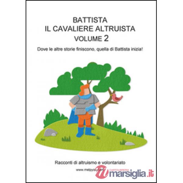 Battista il cavaliere altruista. Vol. 2