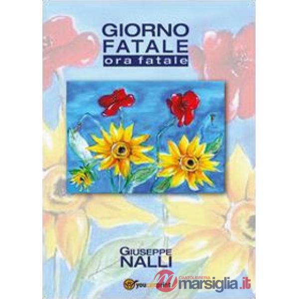 Giorno fatale. Ora fatale