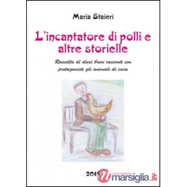 Incantatore di polli e altre storielle (L')
