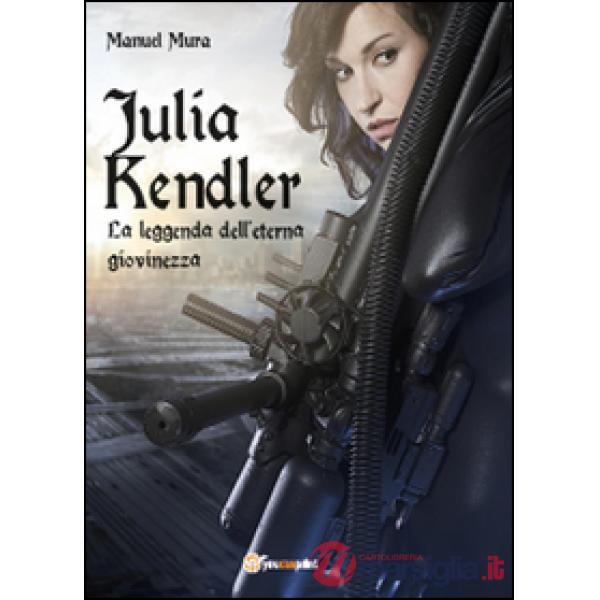 Julia Kendler. La leggenda dell'eterna giovinezza