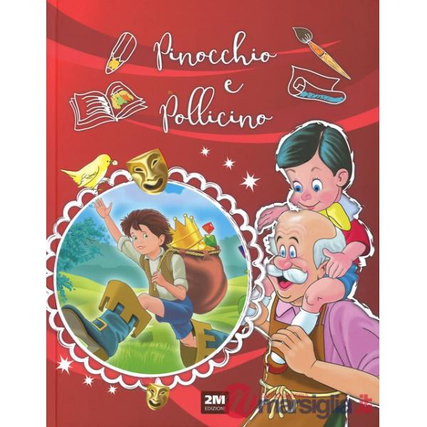 Pinocchio e Pollicino. Ediz. a colori