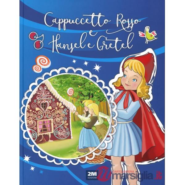 Cappuccetto Rosso e Hänsel e Gretel. Ediz. a colori