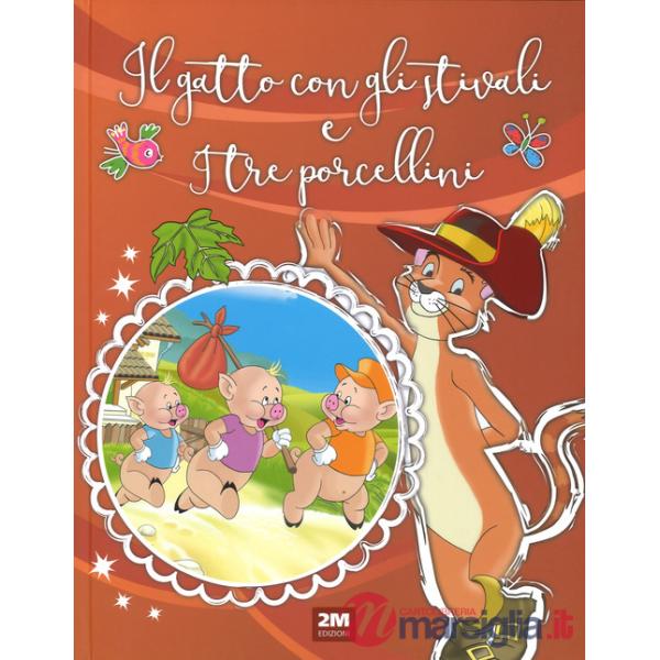 Gatto con gli stivali-I tre porcellini. Ediz. a colori (Il)