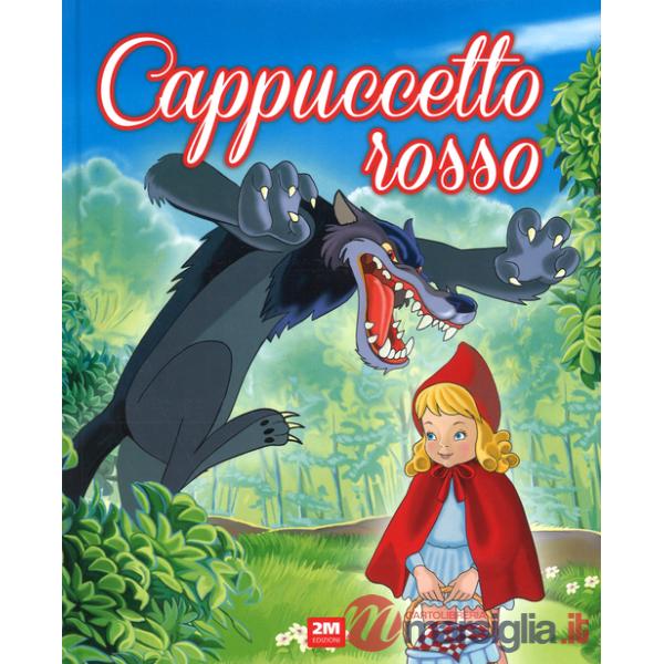 Cappuccetto Rosso. Ediz. illustrata