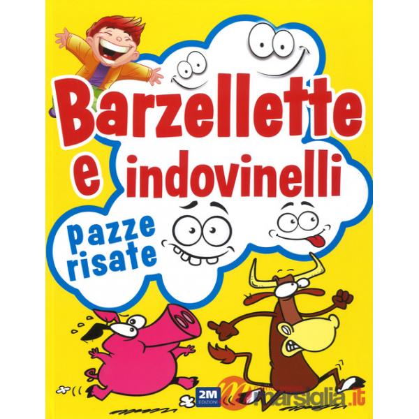 Barzellette e indovinelli. Pazze risate. Ediz. a colori