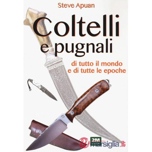 Coltelli e pugnali. Ediz. a colori