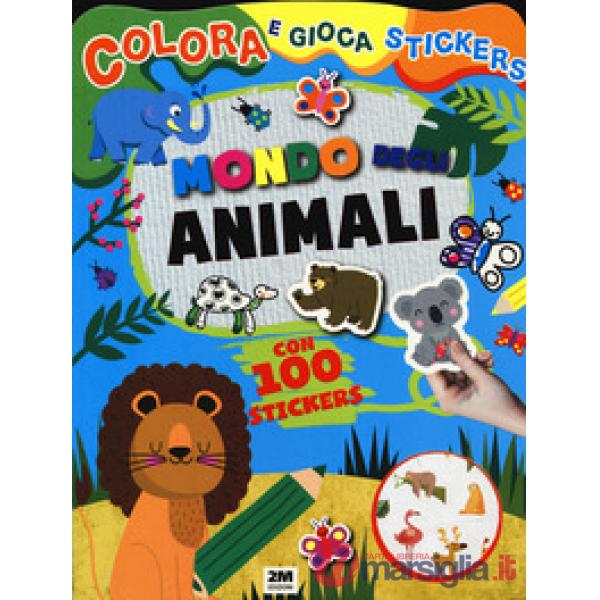 Mondo degli animali. Colora e gioca stickers. Ediz. a colori