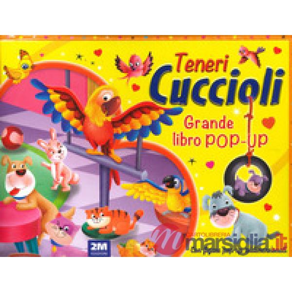 Teneri cuccioli. Grande libro pop-up. Ediz. a colori