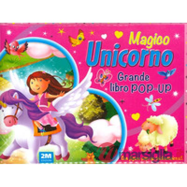 Magico unicorno. Grande libro pop-up. Ediz. a colori