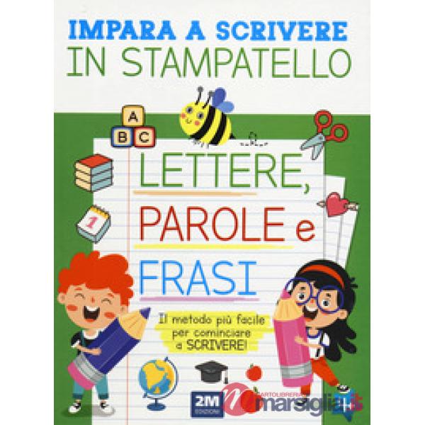 Impara a scrivere in stampatello lettere, parole e frasi