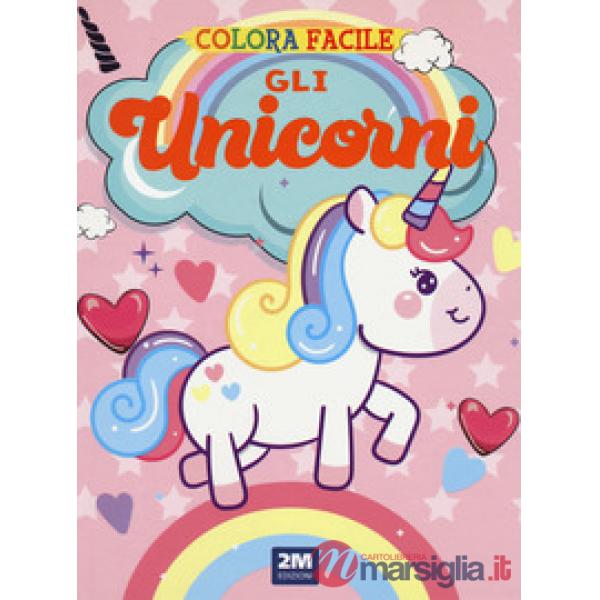 Unicorni. Colora facile. Ediz. illustrata (Gli)